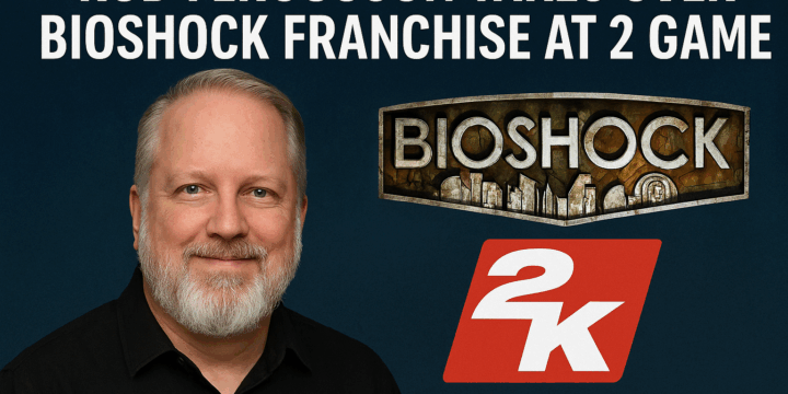 Rod Fergusson Takes Over BioShock Franchise at 2K Games